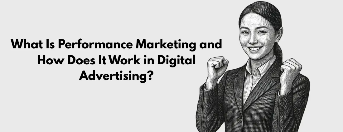 What Is Performance Marketing and How Does It Work in Digital Advertising? 1 | | Vijay Mishra Digiatl Marketing Consultant in Kolkata Performance Marketing by Vijay Mishra